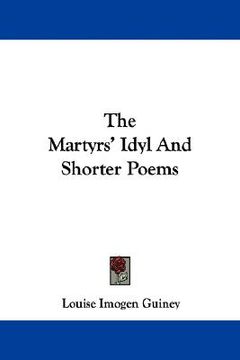 portada the martyrs' idyl and shorter poems (en Inglés)