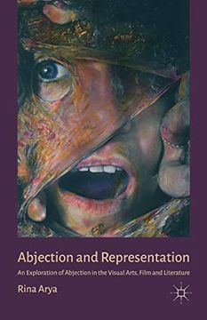 portada Abjection and Representation: An Exploration of Abjection in the Visual Arts, Film and Literature 