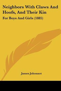 portada neighbors with claws and hoofs, and their kin: for boys and girls (1885) (en Inglés)