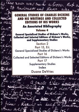 portada General Studies of Charles Dickens and His Writings and Collected Editions of His Works V4 Part 1: An Annotated Bibliography: Vol 4. Part 2