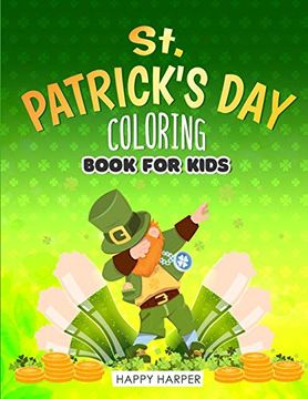 portada St Patrick's day Coloring Book for Kids: The Cute and Lucky Coloring Activity Book for Boys and Girls Ages 4-8 With Leprechauns, Pots of Gold, Shamrocks and More! (en Inglés)