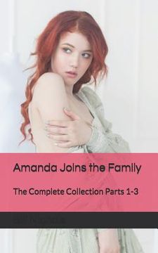 portada Amanda Joins the Family: The Complete Collection Parts 1-3 (en Inglés)