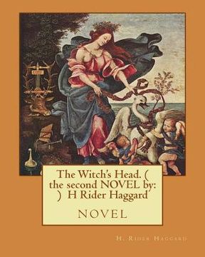 portada The Witch's Head. ( the second NOVEL by: ) H Rider Haggard: novel (en Inglés)