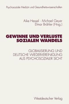 portada Gewinne Und Verluste Sozialen Wandels: Globalisierung Und Deutsche Wiedervereinigung Aus Psychosozialer Sicht (en Alemán)