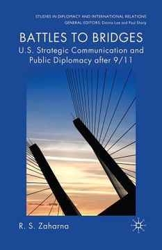 portada Battles to Bridges: U.S. Strategic Communication and Public Diplomacy After 9/11 (en Inglés)