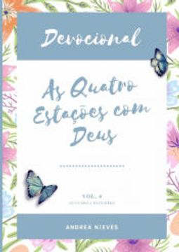portada Devocional as Quatro Estações com Deus de Andrea Nieves(Clube de Autores - Pensática, Unipessoal) (en Portugués)