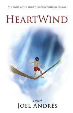 portada HeartWind (English Edition): The story of the pilot who concealed his dreams. (en Inglés)