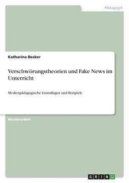 portada Verschwörungstheorien und Fake News im Unterricht: Medienpädagogische Grundlagen und Beispiele (en Alemán)