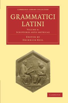 portada Grammatici Latini 8 Volume Paperback Set: Grammatici Latini: Volume 6, Scriptores Artis Metricae, Paperback (Cambridge Library Collection - Linguistics) (in Latin)