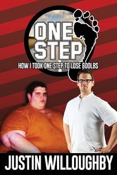 portada One Step: How I took One Step to Lose 600lbs. (en Inglés)