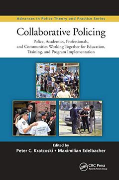 portada Collaborative Policing: Police, Academics, Professionals, and Communities Working Together for Education, Training, and Program Implementation (Advances in Police Theory and Practice) 