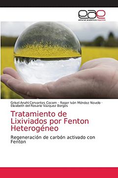 portada Tratamiento de Lixiviados por Fenton Heterogéneo: Regeneración de Carbón Activado con Fenton (in Spanish)