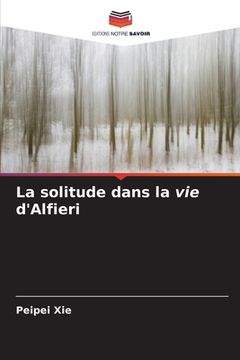 portada La solitude dans la vie d'Alfieri (en Francés)