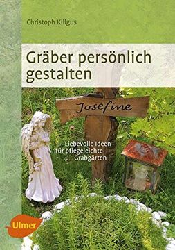 portada Gräber Persönlich Gestalten: Liebevolle Ideen für Pflegeleichte Grabgärten (in German)