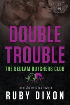 portada Double Trouble: A Bedlam Butchers MC Romance
