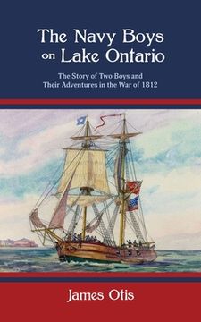 portada The Navy Boys on Lake Ontario: The Story of Two Boys and Their Adventures in the War of 1812 (in English)