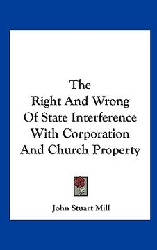 portada the right and wrong of state interference with corporation and church property (in English)