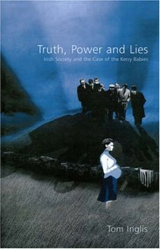 portada Truth, Power and Lies: Irish Society and the Case of the Kerry Babies: Irish Society and the Case of the Kerry Babies