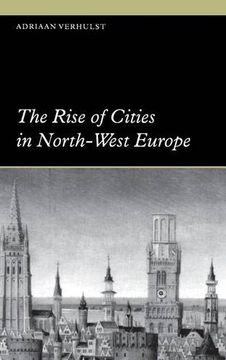 portada The Rise of Cities in North-West Europe (Themes in International Urban History) 