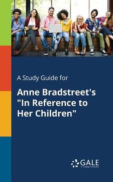 portada A Study Guide for Anne Bradstreet's "In Reference to Her Children" (in English)