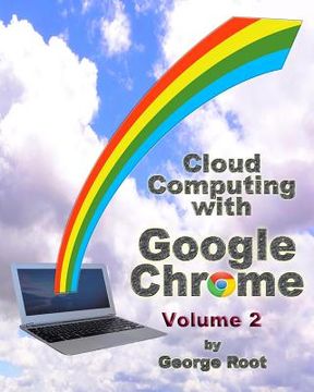 portada Cloud Computing with Google Chrome Volume 2 (en Inglés)