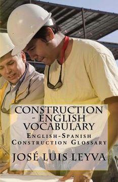 portada Construction - English Vocabulary: English-Spanish Construction Glossary (in English)