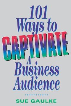portada 101 ways to captivate a business audience