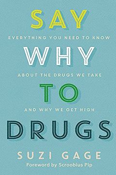 portada Say Why to Drugs: Everything You Need to Know about the Drugs We Take and Why We Get High (in English)