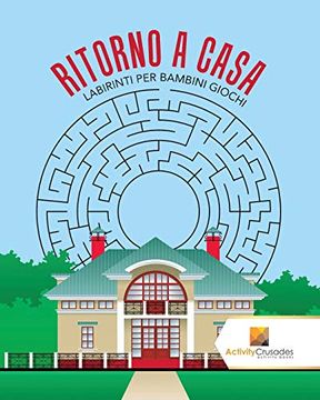 portada Ritorno a Casa: Labirinti per Bambini Giochi (in Italian)