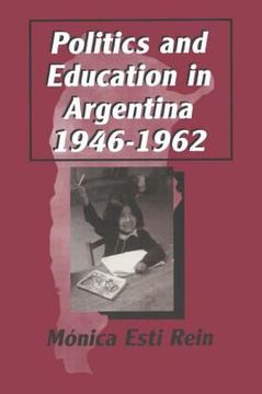 portada politics and education in argentina, 1946-1962 (en Inglés)