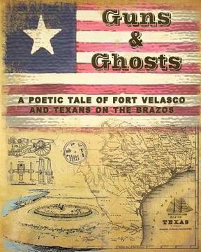 portada Guns and Ghosts: A poetic tale of Texans on the Brazos (en Inglés)