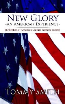 portada new glory - an american experience: collection of american culture patriotic poems
