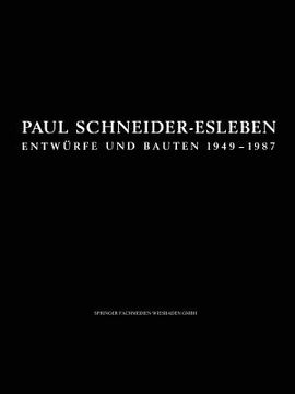 portada Paul Schneider-Esleben: Entwürfe Und Bauten 1949-1987 (en Alemán)