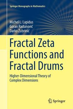 portada Fractal Zeta Functions and Fractal Drums: Higher-Dimensional Theory of Complex Dimensions (en Inglés)