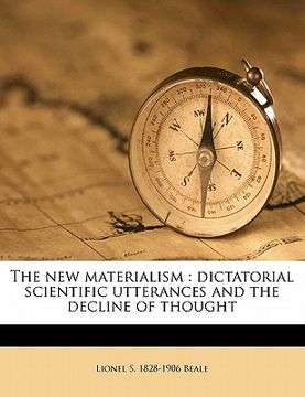 portada the new materialism: dictatorial scientific utterances and the decline of thought (in English)
