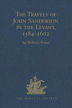 portada The Travels of John Sanderson in the Levant,1584-1602: With His Autobiography and Selections from His Correspondence (en Inglés)