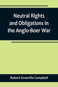 portada Neutral Rights and Obligations in the Anglo-Boer War (en Inglés)