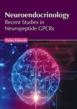 portada Neuroendocrinology: Recent Studies in Neuropeptide Gpcrs (en Inglés)