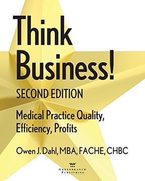 portada Think Business! Medical Practice Quality, Efficiency, Profits, 2nd Edition (en Inglés)
