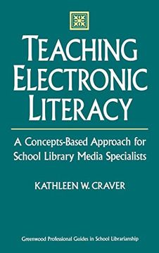 portada Teaching Electronic Literacy: A Concepts-Based Approach for School Library Media Specialists (Greenwood Professional Guides in School Librarianship) (in English)
