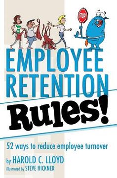 portada Employee Retention Rules!: 52 ways to reduce employee turnover (en Inglés)