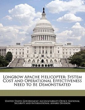 portada longbow apache helicopter: system cost and operational effectiveness need to be demonstrated (in English)