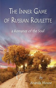 portada the inner game of russian roulette: a romance of the soul (in English)