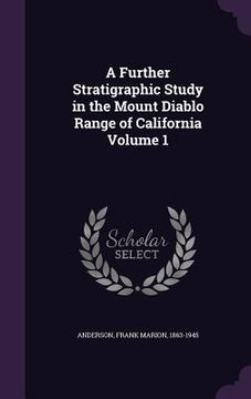 portada A Further Stratigraphic Study in the Mount Diablo Range of California Volume 1 (en Inglés)