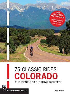 portada 75 Classic Rides Colorado: The Best Road Biking Routes (en Inglés)