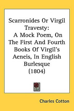 portada scarronides or virgil travesty: a mock poem, on the first and fourth books of virgil's aeneis, in english burlesque (1804) (in English)