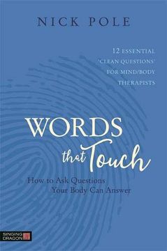 portada Words That Touch: How to Ask Questions Your Body Can Answer - 12 Essential 'Clean Questions' for Mind/Body Therapists (in English)