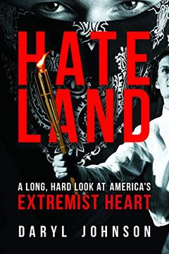 portada Hateland: A Long, Hard Look at America's Extremist Heart (en Inglés)