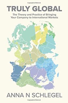 portada Truly Global: The Theory and Practice of Bringing Your Company to International Markets