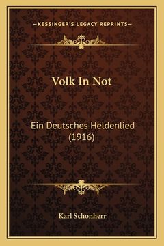 portada Volk In Not: Ein Deutsches Heldenlied (1916) (en Alemán)